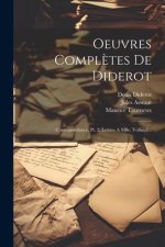 Oeuvres Compl?tes De Diderot: Correspondance, Pt. 2: Lettres A Mlle. Volland...