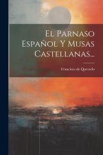 El Parnaso Espa?ol Y Musas Castellanas...