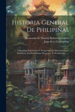 Historia General De Philipinas: Conquistas Espirituales Y Temporales De Estos Espa?oles Dominios, Establecimientos Progresos, Y Decadencias ......