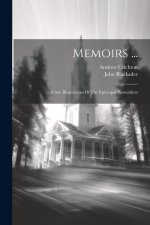 Memoirs ...: Cont. Illustrations Of The Episcopal Persecution