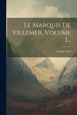 Le Marquis De Villemer, Volume 1...