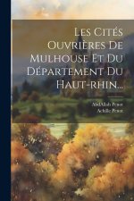 Les Cités Ouvri?res De Mulhouse Et Du Département Du Haut-rhin...