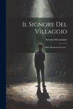 Il Signore Del Villaggio: Melo-dramma Giocoso...