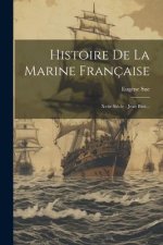 Histoire De La Marine Française: Xviie Si?cle - Jean Bart...