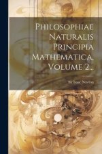 Philosophiae Naturalis Principia Mathematica, Volume 2...