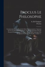 Proclus Le Philosophe: Commentaire Sur Le Parménide Suivi Du Commentaire Anonyme Sur Les Vii Derni?res Hypoth?ses, Tr. Pour La Premi?re Fois