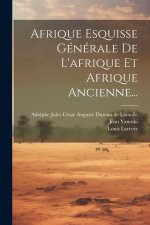 Afrique Esquisse Générale De L'afrique Et Afrique Ancienne...