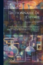 Dictionnaire De Chymie: Contenant La Théorie Et La Pratique De Cette Science, Son Applica Tion ? La Physique, ? L'histoire Naturelle, ? La Méd