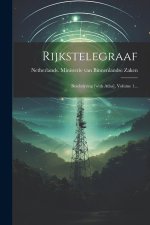 Rijkstelegraaf: Beschrijving [with Atlas], Volume 1...