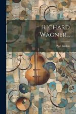 Richard Wagner...