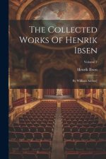 The Collected Works Of Henrik Ibsen: By William Archer]; Volume 7