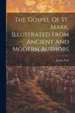 The Gospel Of St. Mark, Illustrated From Ancient And Modern Authors