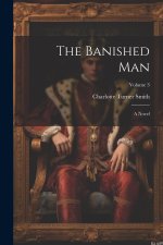 The Banished Man: A Novel; Volume 3