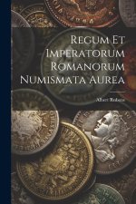 Regum Et Imperatorum Romanorum Numismata Aurea