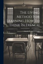The Living Method For Learning How To Think In French