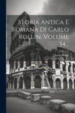 Storia Antica E Romana Di Carlo Rollin, Volume 34...