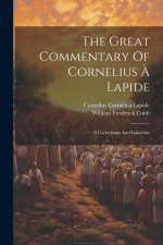 The Great Commentary Of Cornelius ? Lapide: Ii Corinthians And Galations