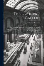 The Lawrence Gallery: Eighth Exhibition May 1836. A Catalogue Of One Hundred Original Drawings By Albert Dürer And Titian Vecelli, Collected