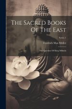 The Sacred Books Of The East: The Question Of King Milinda; Series 1