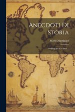 Anecdoti Di Storia: Bibliografia E Critica...