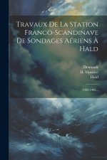 Travaux De La Station Franco-scandinave De Sondages Aériens ? Hald: 1902-1903...