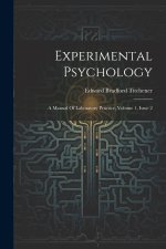 Experimental Psychology: A Manual Of Laboratory Practice, Volume 1, Issue 2