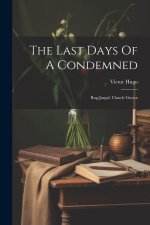 The Last Days Of A Condemned: Bug-jargal. Claude Gueux