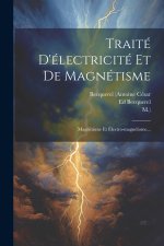 Traité D'électricité Et De Magnétisme: Magnétisme Et Électro-magnétisme...