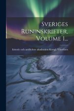 Sveriges Runinskrifter, Volume 1...