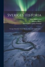 Sveriges Historia: Sveriges Medeltid, Senare Skedet, Fr?n 1350 Till ?r 1521...