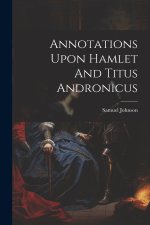 Annotations Upon Hamlet And Titus Andronicus
