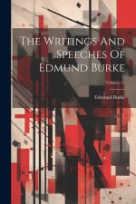 The Writings And Speeches Of Edmund Burke; Volume 12