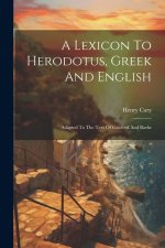 A Lexicon To Herodotus, Greek And English: Adapted To The Text Of Gaisford And Baehr