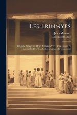 Les Erinnyes; tragédie antique en deux parties en vers. Avec introd. et interm?des pour orchestre; musique de J. Massenet