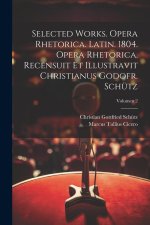 Selected works. Opera rhetorica. Latin. 1804. Opera rhetorica. Recensuit et illustravit Christianus Godofr. Schütz; Volumen 2