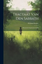 Tractaat van den Sabbath: Historische dogmatische studie
