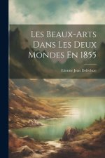 Les Beaux-Arts Dans Les Deux Mondes En 1855