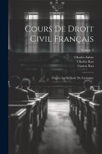 Cours De Droit Civil Français: D'apr?s La Méthode De Zachariae; Volume 2