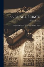 Language Primer: Beginners' Lessons in Speaking and Writing English