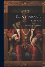 Contraband: A Romance of the North Atlantic