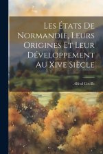 Les États De Normandie, Leurs Origines Et Leur Développement Au Xive Si?cle