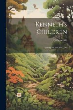 Kenneth's Children: A Story for Boys and Girls