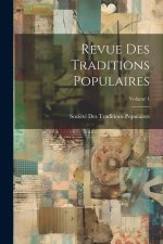 Revue Des Traditions Populaires; Volume 1