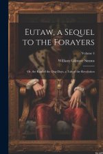Eutaw, a Sequel to the Forayers: Or, the Raid of the Dog-Days, a Tale of the Revolution; Volume 4