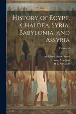 History of Egypt, Chaldea, Syria, Babylonia, and Assyria; Volume 10