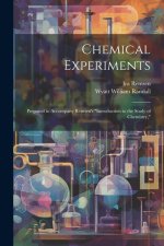 Chemical Experiments: Prepared to Accompany Remsen's 