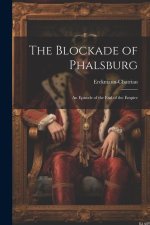 The Blockade of Phalsburg: An Episode of the End of the Empire