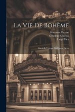La Vie De Boh?me: Comédie Lyrique En Quatre Actes