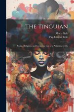 The Tinguian: Social, Religious, and Economic Life of a Philippine Tribe