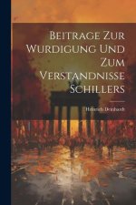 Beitrage Zur Wurdigung Und Zum Verstandnisse Schillers